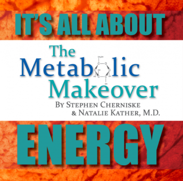 The Metabolic Makeover: It’s All About Energy